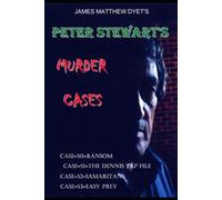 PETER STEWART'S MURDER CASES: CASE 50=RANSOM=CASE 51=THE DENNIS TAP FILE=CASE 52 SAMARITAN=CASE 53=EASY PREY: 20