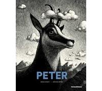 Peter. Storia di un camoscio della Vallemaggia. Ediz. illustrata
