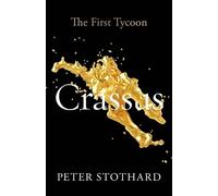Peter Stothard Crassus (Tascabile) Ancient Lives