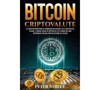 Bitcoin e criptovalute. La guida per principianti ai fondamenti del bitcoin e delle criptovalute. Iniziare il trading online di criptovalute ... con una corretta gestione del rischio