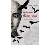 Peter Struck Divination and Human Nature (Copertina rigida)