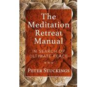 Peter Stuckings The Meditation Retreat Manual (Tascabile)