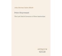 Peter Stuyvesant: The Last Dutch Governor of New Amsterdam