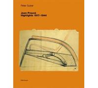 Peter Sulzer Jean Prouvé - Highlights 1917-1944 (Tascabile)