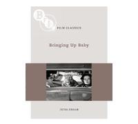 Peter Swaab Bringing Up Baby (Tascabile) BFI Film Classics