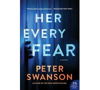 Her Every Fear: A Novel - Swanson Peter