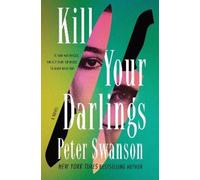 Peter Swanson Kill Your Darlings (Copertina rigida)