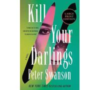 Peter Swanson Swanson Peter Kill Your Darlings (Tascabile)