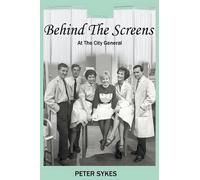 Peter Sykes Behind the Screens at the City General Hospital (Tascabile)