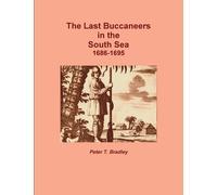 Peter T. Bradley The Last Buccaneers in the South Sea 1686-95 (Tascabile)