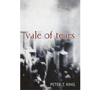 Peter T. King Vale of Tears (Copertina rigida)