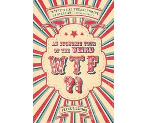 Peter T. Leeson WTF? (Copertina rigida)