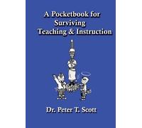 Peter T Scott A Pocketbook for Surviving Teaching and Instruction (Tascabile)