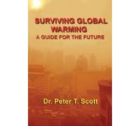 Peter T Scott Surviving Global Warming (Tascabile)