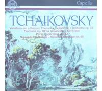 Peter Tchaikovsky: Orchestral Works -Rococo Variations for Cello and Orchestra, Op 33 ,Pezzo Capriccioso for Cello and Orchestra, Op 62, Nocturne for Cello and Orchestra, Op 19, Strings Serenade for string orchestra