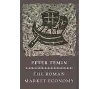 Peter Temin The Roman Market Economy (Tascabile)