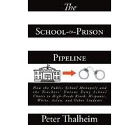 Peter Thalheim The School-to-Prison Pipeline (Tascabile)