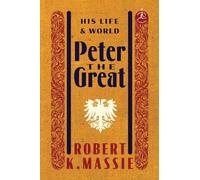 Robert K. Massie Peter the Great: His Life and World (Copertina rigida)