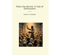 Peter the Hermit: A Tale of Enthusiasm