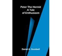 Peter the Hermit: A Tale of Enthusiasm