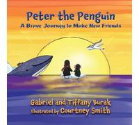Peter the Penguin: A Brave Journey to Make New Friends
