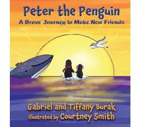 Peter the Penguin: A Brave Journey to Make New Friends