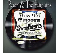 Peter & The Penguins - How To Choose A Sweetheart