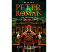 Peter the Roman: Has the Prophecy of the Popes Been Fulfilled?