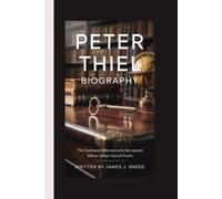 PETER THIEL BIOGRAPHY: The Contrarian Billionaire Who Bet Against Silicon Valley's Sacred Truths