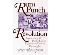 Peter Thompson Rum Punch and Revolution (Tascabile) Early American Studies