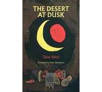 Peter Thompson Tahar Bekri The Desert at Dusk (Tascabile)