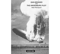 Peter Thompson ZANE BRIDGES AND THE HINDENBURG PLOT (Tascabile)