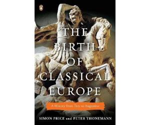 Peter Thonemann Simon Price The Birth of Classical Europe (Tascabile)