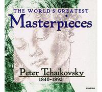 Peter Toperczer, Jan Novak - The World's Greatest Masterpieces: Peter Tchaikovsky: 1840-1893