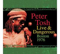 Peter Tosh - Live & Dangerous: Boston 1976
