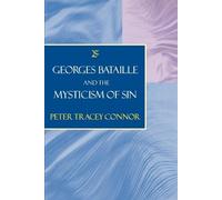 Peter Tracey Connor Georges Bataille and the Mysticism of Sin (Tascabile)