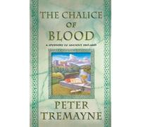 Peter Tremayne The -Chalice of Blood (Tascabile)
