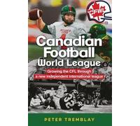Peter Tremblay Canadian Football World League (Tascabile)