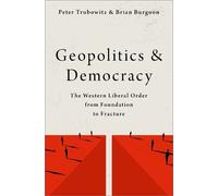 Peter Trubowitz Brian Burgoon Geopolitics and Democracy (Tascabile)
