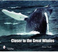 Peter Trull Closer to the Great Whales (Tascabile)