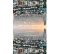 Peter Trummer The City as a Technical Being (Tascabile)