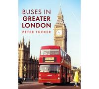 Peter Tucker Buses in Greater London (Tascabile)