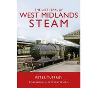 Peter Tuffrey The Last Years of West Midlands Steam (Copertina rigida)