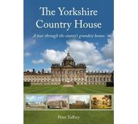 Peter Tuffrey The Yorkshire Country House (Copertina rigida)