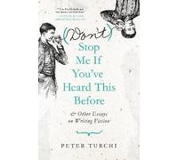 Peter Turchi (Don't) Stop Me if You've Heard This Before (Tascabile)