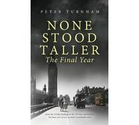 Peter Turnham None Stood Taller The Final Year (Tascabile)
