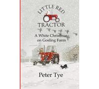 Peter Tye Little Red Tractor - A White Christmas on Gosling Farm (Tascabile)