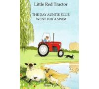 Peter Tye Little Red Tractor - The Day Auntie Ellie went for a Swim (Tascabile)