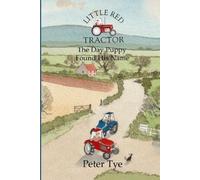 Peter Tye Little Red Tractor - The Day Puppy Found His Name (Tascabile)