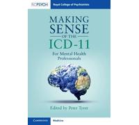Making Sense of the ICD-11: For Mental Health Professionals by Peter Tyrer